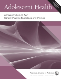 Imagen de portada: Adolescent Health: A Compendium of AAP Clinical Practice Guidelines and Policies 9781610024303