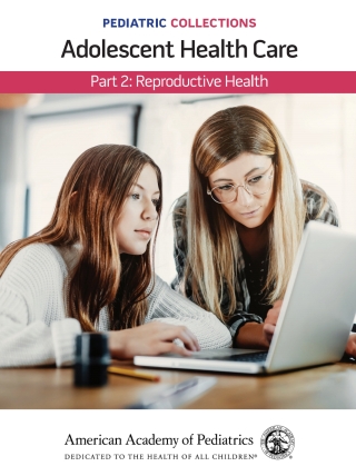 Cover image: Pediatric Collections: Adolescent Health Care: Part 2: Reproductive Health 9781610027069