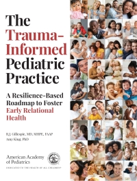 Cover image: The Trauma-Informed Pediatric Practice 9781610027403