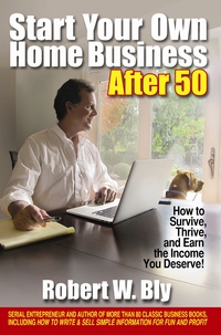 صورة الغلاف: Start Your Own Home Business After 50 9781610351317