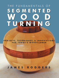 Cover image: The Fundamentals of Segmented Woodturning 9781610352789