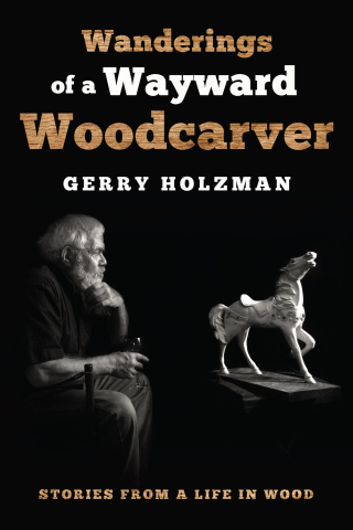 صورة الغلاف: Wanderings of a Wayward Woodcarver 9781610353847