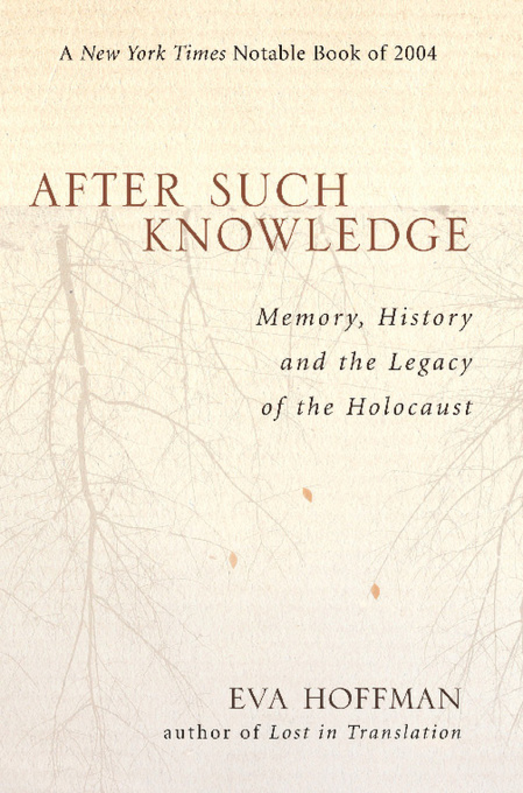 After Such Knowledge Memory, History, and the Legacy of the Holocaust