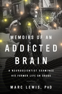 Cover image: Memoirs of an Addicted Brain 9781610391481