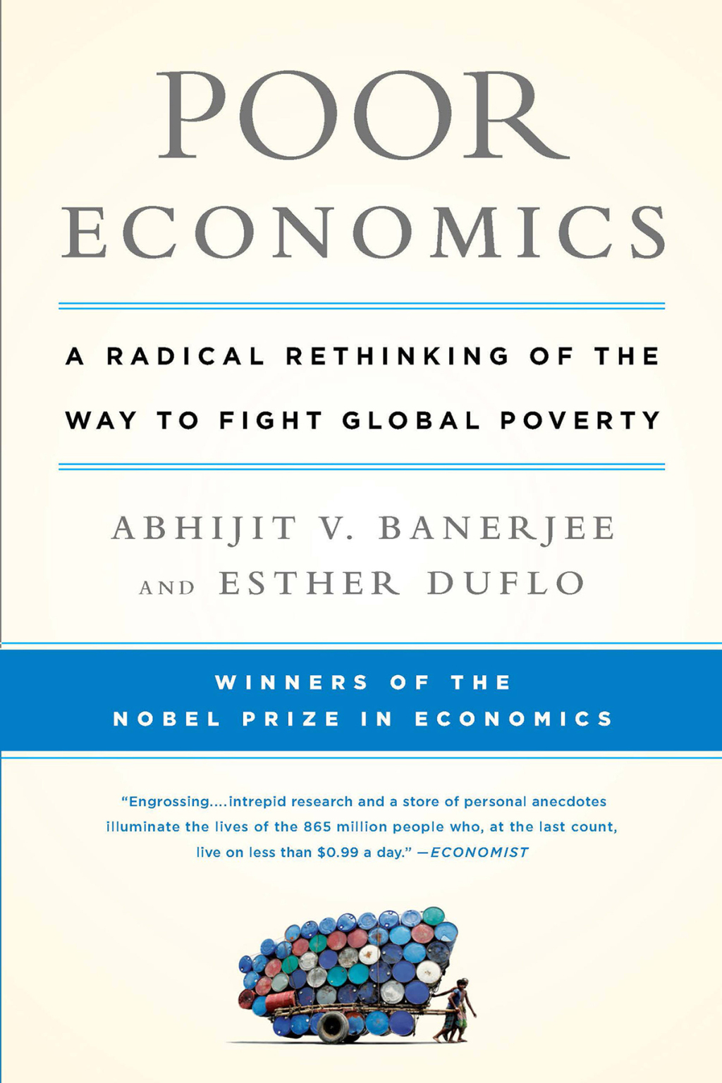 Poor Economics A Radical Rethinking of the Way to Fight Global Poverty