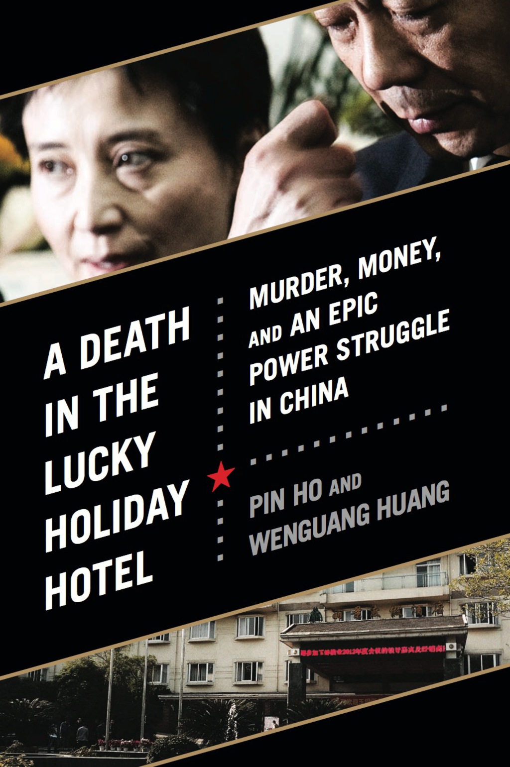 A Death in the Lucky Holiday Hotel Murder, Money, and an Epic Power Struggle in China