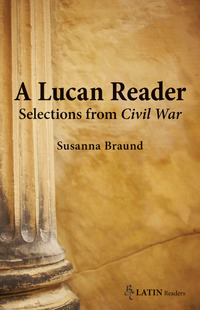 Titelbild: A Lucan Reader: Selections from Civil War 1st edition 9780865166615