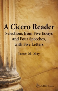 Omslagafbeelding: A Cicero Reader: Selections from Five Essays and Four Speeches, with Five Letters 1st edition 9780865167131