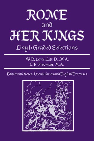 Cover image: Rome and Her Kings: Livy I: Graded Selections 1st edition 9780865164505