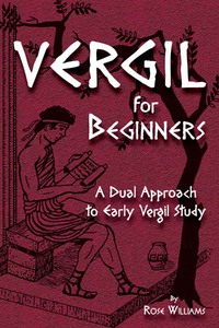 Imagen de portada: Vergil for Beginners: A Dual Approach to Early Vergil Study 1st edition 9780865166288