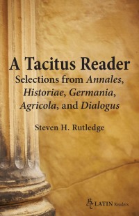 Omslagafbeelding: A Tacitus Reader: Selections from Annales, Historiae, Germania, Agricola, and Dialogus 1st edition 9780865166974