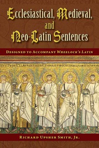 صورة الغلاف: Ecclesiastical, Medieval, and Neo-Latin Sentences 1st edition 9780865167988
