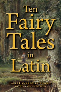 Cover image: Ten Fairy Tales in Latin 1st edition 9780865167919