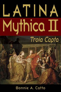 表紙画像: Latina Mythica II: Troia Capta 1st edition 9780865168251