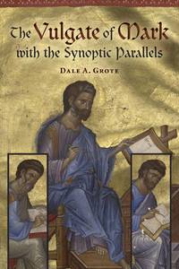 Cover image: The Vulgate of Mark with the Synoptic Parallels 1st edition 9780865168350