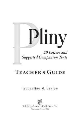 Cover image: Pliny: 20 Letters and Suggested Companion Texts Teacher's Guide 1st edition 9780865168862
