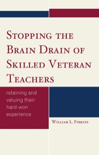 Imagen de portada: Stopping the Brain Drain of Skilled Veteran Teachers 9781610483360