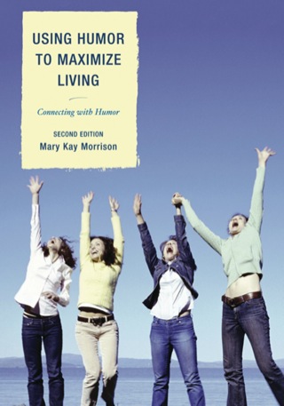 Imagen de portada: Using Humor to Maximize Living 2nd edition 9781610484879