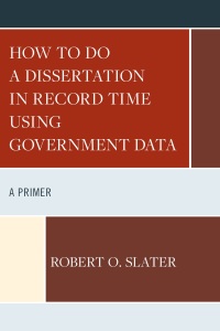 Cover image: How to Do a Dissertation in Record Time Using Government Data 9781610485692