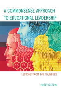 Imagen de portada: A Commonsense Approach to Educational Leadership 9781610487474
