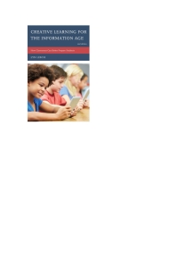 表紙画像: Creative Learning for the Information Age 2nd edition 9781610489447
