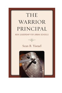 Omslagafbeelding: The Warrior Principal: New Leadership for Urban Schools 9781610489546