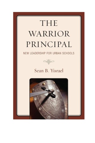 Cover image: Warrior Principal: New Leadership for Urban Schools 9781610489539