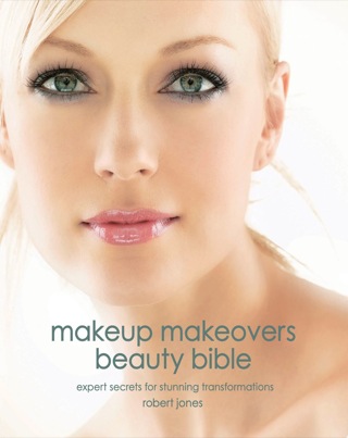 Cover image: Makeup Makeovers Beauty Bible 9781592334735
