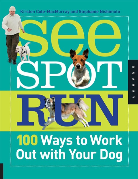 See Spot Run: 100 Ways to Work Out with Your Dog - FULL INSTANT DOWNLOAD | PDF DOCX EPUB