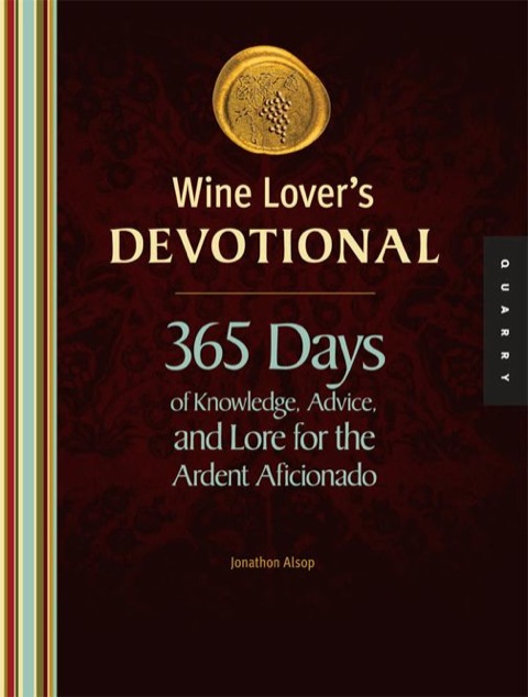 Wine Lover's Devotional: 365 Days of Knowledge, Advice, and Lore for the Ardent Aficionado - FULL INSTANT DOWNLOAD | PDF DOCX EPUB