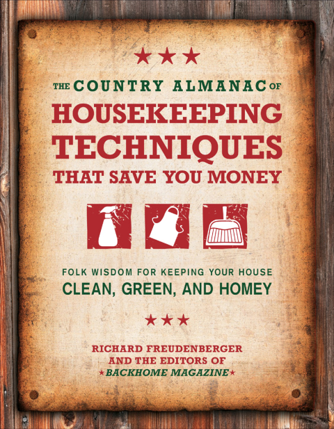 The Country Almanac of Housekeeping Techniques That Save You Money: Folk Wisdom for Keeping Your House Clean, Green, and Homey - FULL INSTANT DOWNLOAD | PDF DOCX EPUB