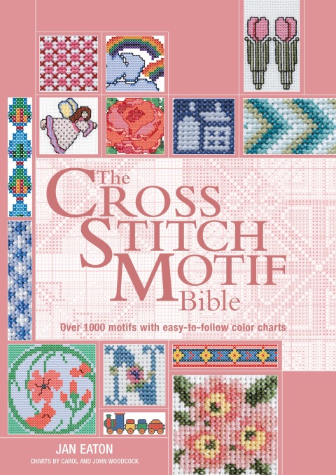 The Cross Stitch Motif Bible: Over 1000 Motifs with Easy to Follow Color Charts - FULL INSTANT DOWNLOAD | PDF DOCX EPUB