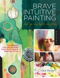 Cover image: Brave Intuitive Painting-Let Go, Be Bold, Unfold! 9781592537686