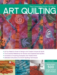 Imagen de portada: The Complete Photo Guide to Art Quilting 9781589236899