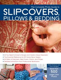 表紙画像: The Complete Photo Guide to Slipcovers, Pillows, and Bedding 9781589236905