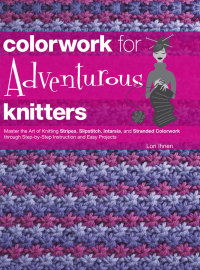 صورة الغلاف: Colorwork for Adventurous Knitters 9781589237063