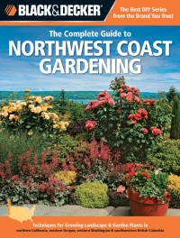 Omslagafbeelding: Black & Decker The Complete Guide to Northwest Coast Gardening 9781589236561