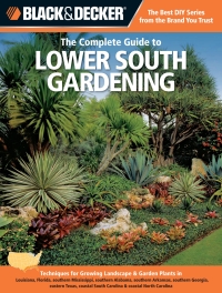 Cover image: Black & Decker The Complete Guide to Lower South Gardening 9781589236530