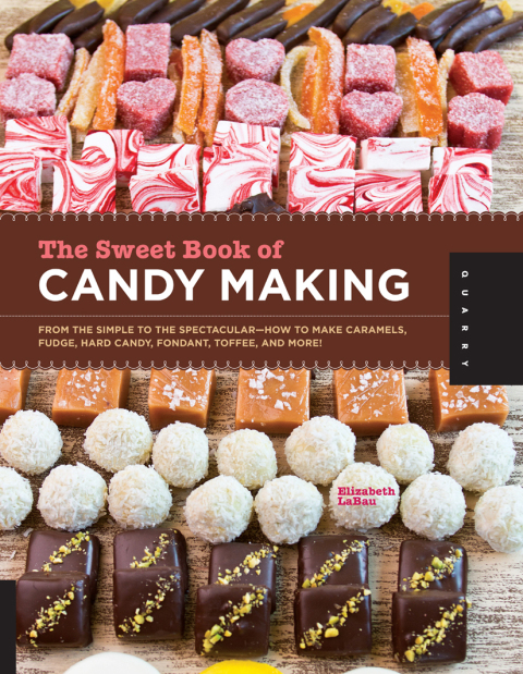The Sweet Book of Candy Making: From the Simple to the Spectacular-How to Make Caramels, Fudge, Hard Candy, Fondant, Toffee, and More! - FULL INSTANT DOWNLOAD | PDF DOCX EPUB