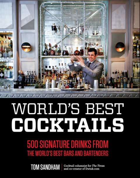 World's Best Cocktails: 500 Signature Drinks from the World's Best Bars and Bartenders - FULL INSTANT DOWNLOAD | PDF DOCX EPUB