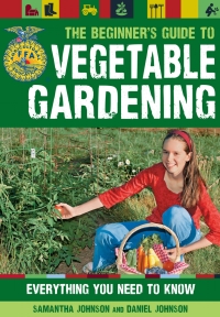 Cover image: The Beginner's Guide to Vegetable Gardening 9780760344040