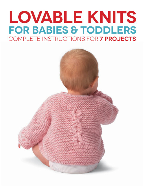 Lovable Knits for Babies and Toddlers: Complete Instructions for 7 Projects - FULL INSTANT DOWNLOAD | PDF DOCX EPUB