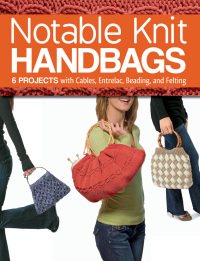 表紙画像: Notable Knit Handbags 9781589237582