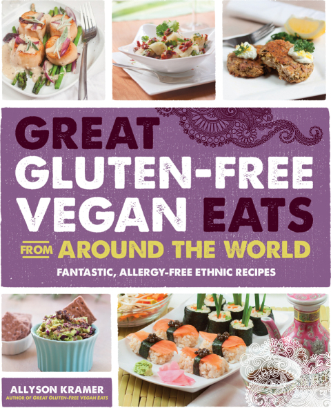Great Gluten-Free Vegan Eats From Around the World: Fantastic, Allergy-Free Ethnic Recipes - FULL INSTANT DOWNLOAD | PDF DOCX EPUB