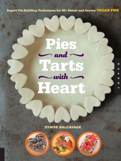 Pies and Tarts with Heart: Expert Pie-Building Techniques for 60+ Sweet and Savory Vegan Pies - FULL INSTANT DOWNLOAD | PDF DOCX EPUB