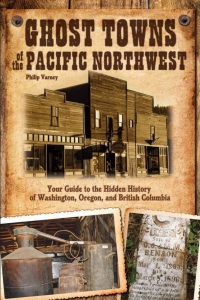 Omslagafbeelding: Ghost Towns of the Pacific Northwest 9780760343166