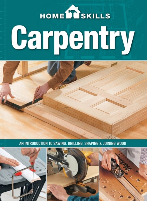 HomeSkills: Carpentry: An Introduction to Sawing, Drilling, Shaping & Joining Wood - FULL INSTANT DOWNLOAD | PDF DOCX EPUB