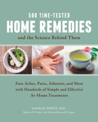 Titelbild: 500 Time-Tested Home Remedies and the Science Behind Them 9781592335756