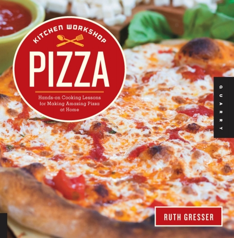 Kitchen Workshop--Pizza: 25 Hands-on Cooking Lessons for Making Amazing Pizza at Home - FULL INSTANT DOWNLOAD | PDF DOCX EPUB
