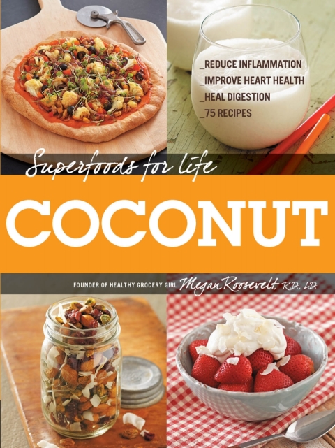 Superfoods for Life, Coconut: ? Reduce Inflammation ? Improve Heart Health ? Heal Digestion ? 75 Recipes - FULL INSTANT DOWNLOAD | PDF DOCX EPUB